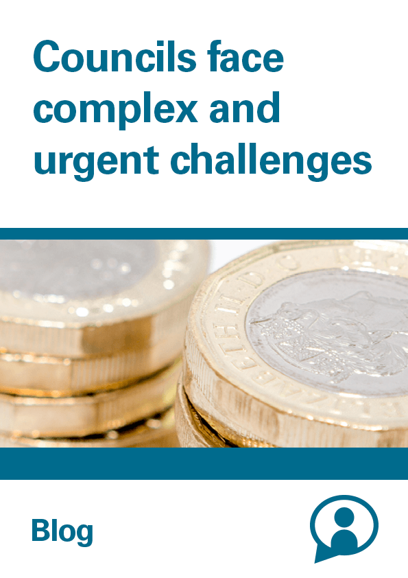 Councils face complex and urgent challenges